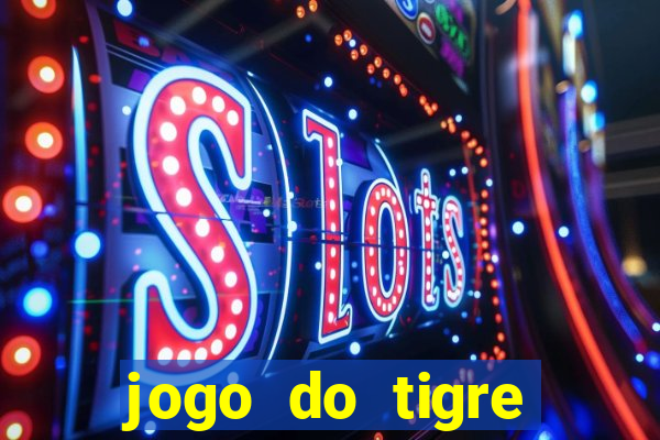 jogo do tigre gratis teste