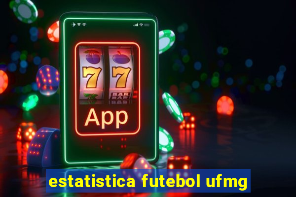 estatistica futebol ufmg