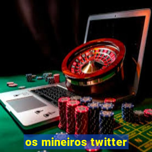 os mineiros twitter