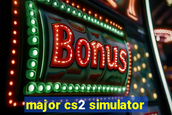 major cs2 simulator