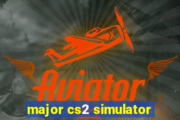 major cs2 simulator