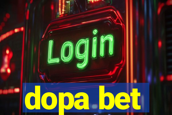 dopa bet