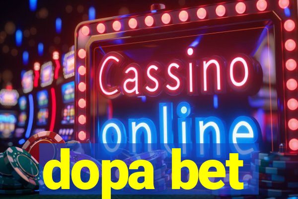 dopa bet