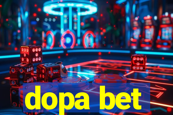 dopa bet