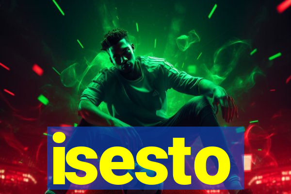 isesto