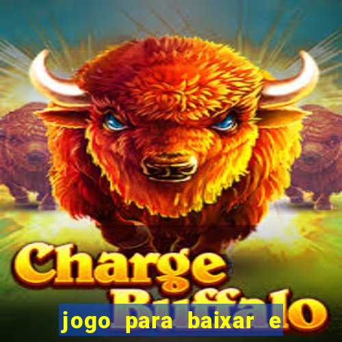 jogo para baixar e ganhar dinheiro