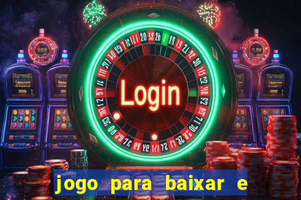 jogo para baixar e ganhar dinheiro