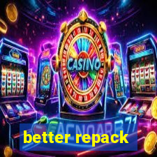 better repack