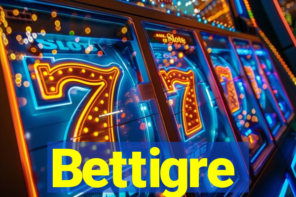 Bettigre