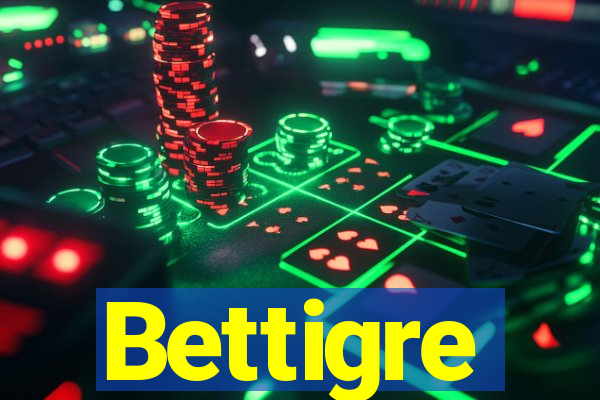 Bettigre