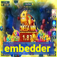 embedder