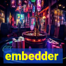 embedder