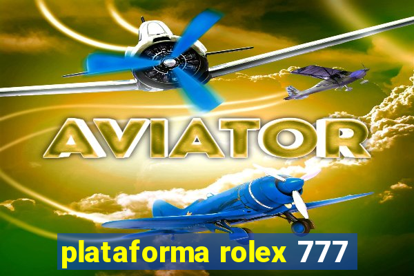 plataforma rolex 777