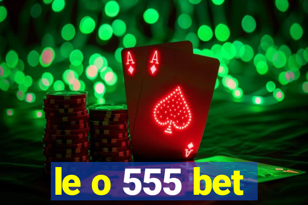 le o 555 bet