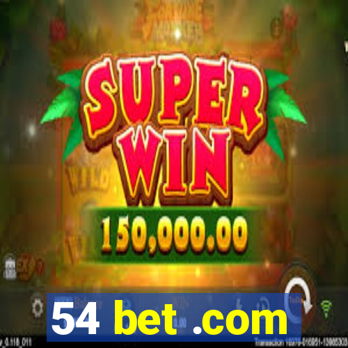 54 bet .com