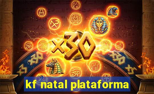 kf natal plataforma