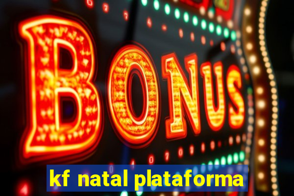 kf natal plataforma