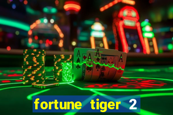 fortune tiger 2 demo free