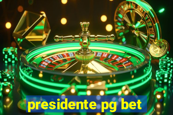 presidente pg bet