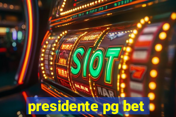 presidente pg bet