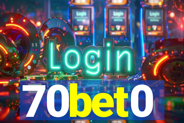 70bet0