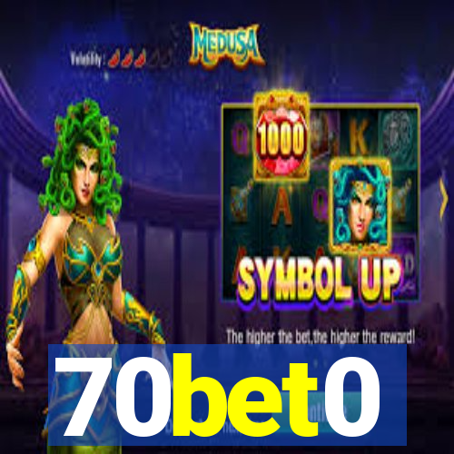 70bet0