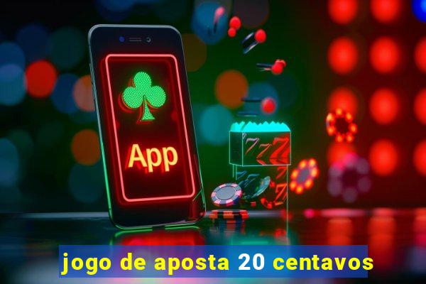 jogo de aposta 20 centavos