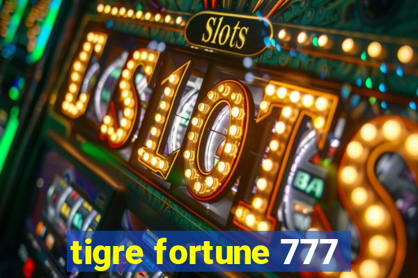 tigre fortune 777