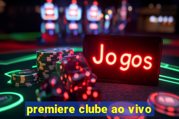 premiere clube ao vivo