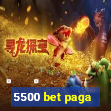 5500 bet paga