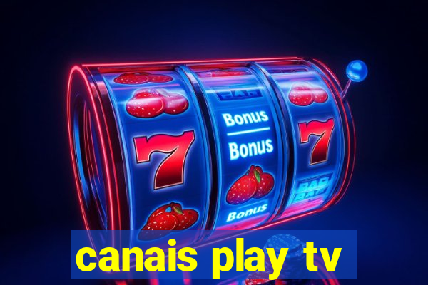 canais play tv