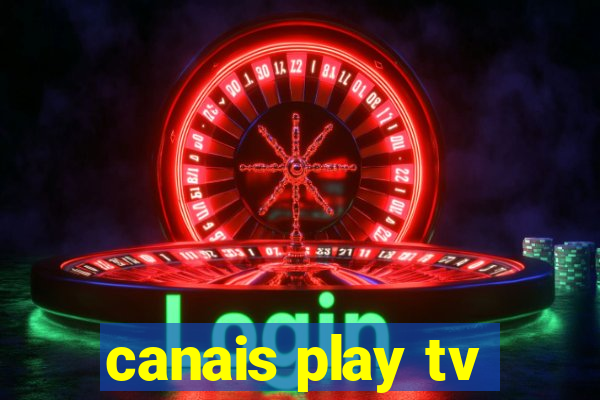 canais play tv