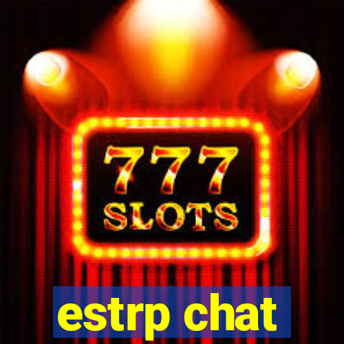 estrp chat