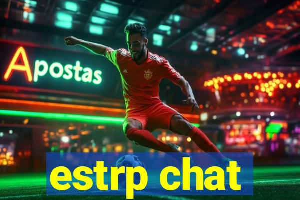 estrp chat