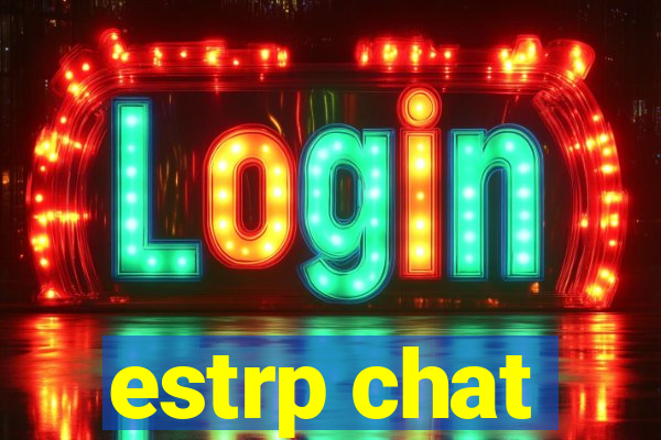 estrp chat