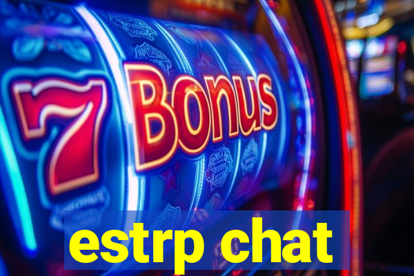 estrp chat