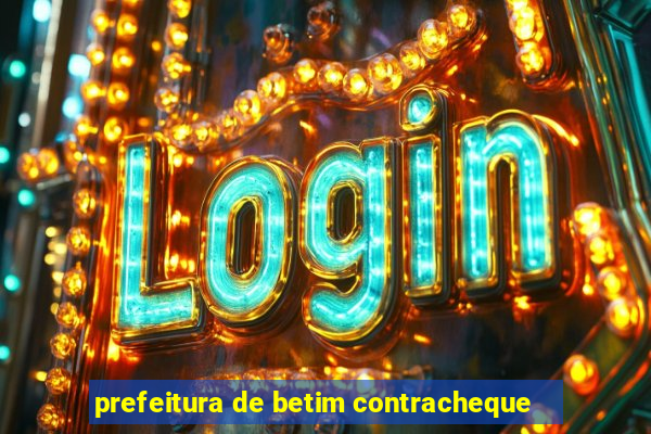 prefeitura de betim contracheque