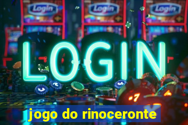 jogo do rinoceronte