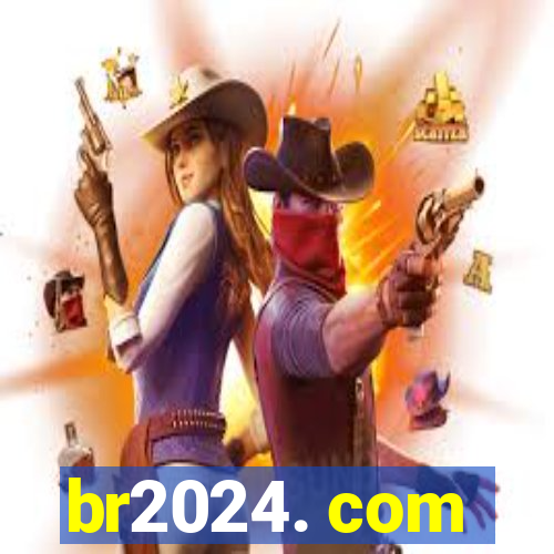 br2024. com