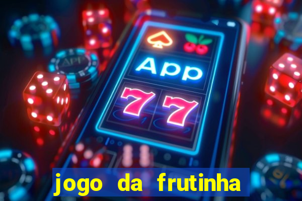 jogo da frutinha paga mesmo