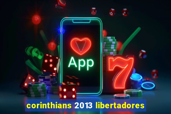 corinthians 2013 libertadores