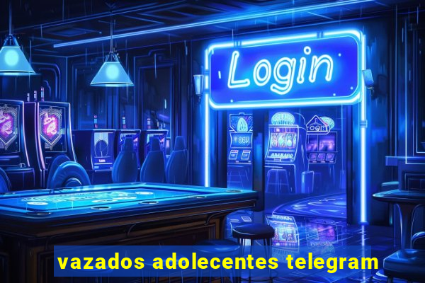 vazados adolecentes telegram