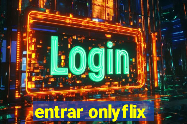 entrar onlyflix