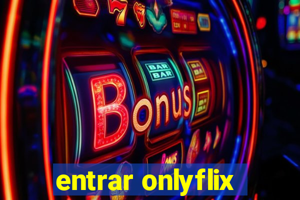 entrar onlyflix