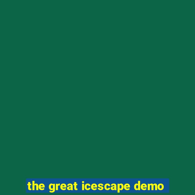 the great icescape demo