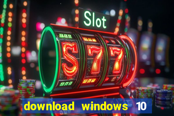 download windows 10 home iso 64 bit