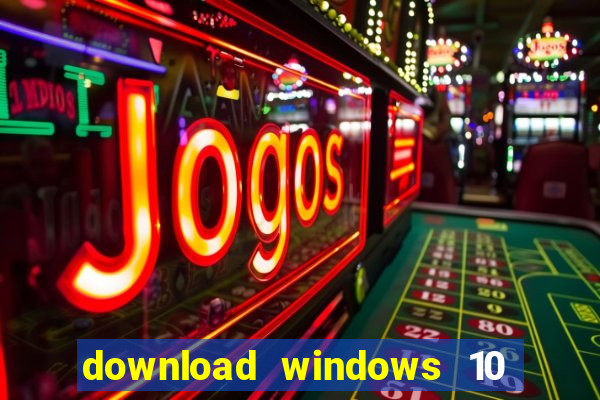 download windows 10 home iso 64 bit