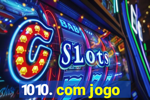 1010. com jogo