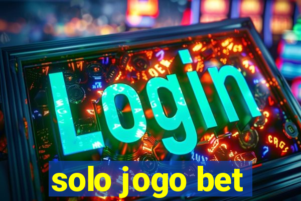 solo jogo bet