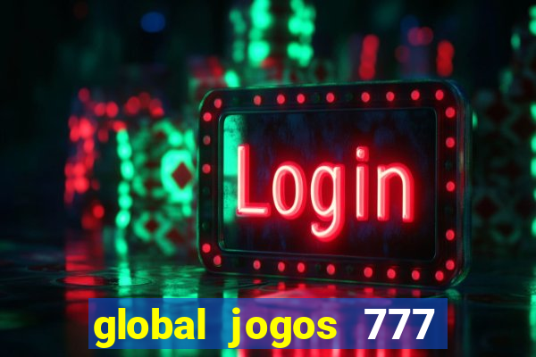 global jogos 777 paga mesmo